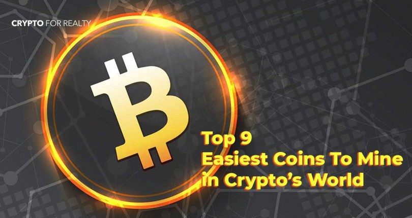 Top 9 Easiest Coins to Mine in Crypto’s World